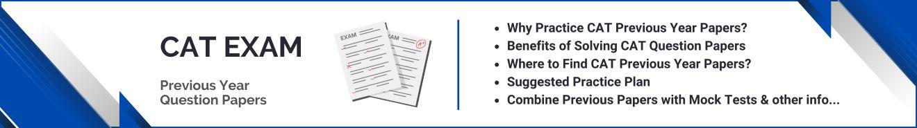 CAT Exam Previous Year Question Papers (PDF with Solutions)