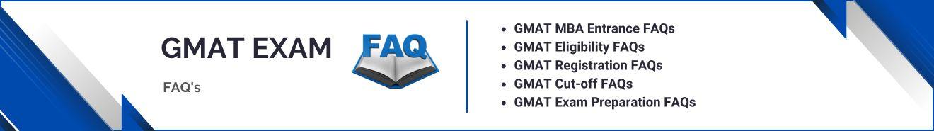 GMAT Exam FAQ's